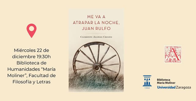 Clemente Alonso Crespo presenta Me va a atrapar la noche, Juan Rulfo